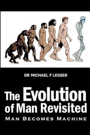 Image du vendeur pour The Evolution of Man Revisited: Man Becomes Machine [Soft Cover ] mis en vente par booksXpress