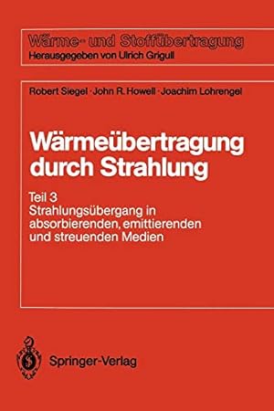 Image du vendeur pour Wärmeübertragung durch Strahlung: Teil 3 Strahlungsübergang in absorbierenden, emittierenden und streuenden Medien (Wärme- und Stoffübertragung) (German Edition) [Soft Cover ] mis en vente par booksXpress