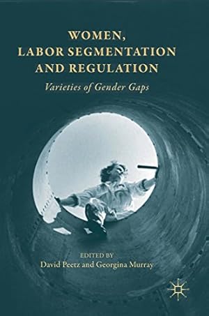 Imagen del vendedor de Women, Labor Segmentation and Regulation: Varieties of Gender Gaps [Hardcover ] a la venta por booksXpress