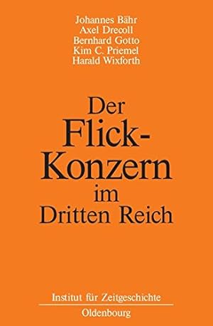 Seller image for Der Flick-Konzern Im Dritten Reich (German Edition) by Bahr, Johannes, Drecoll, Axel, Gotto, Bernhard [Hardcover ] for sale by booksXpress