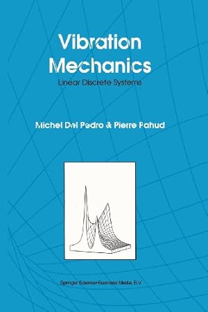 Seller image for Vibration Mechanics: Linear Discrete Systems by del Pedro, M., Pahud, P. [Paperback ] for sale by booksXpress