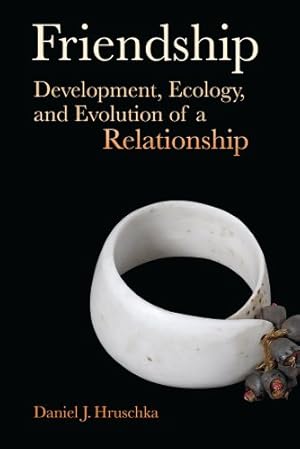 Seller image for Friendship: Development, Ecology, and Evolution of a Relationship (Origins of Human Behavior and Culture) by Hruschka, Daniel J. [Paperback ] for sale by booksXpress