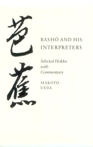 Bild des Verkufers fr Basho and His Interpreters: Selected Hokku with Commentary by Basho Matsuo [Paperback ] zum Verkauf von booksXpress