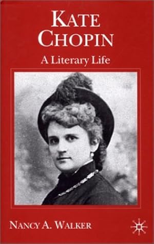 Seller image for Kate Chopin: A Literary Life (Literary Lives) by Walker, N. [Hardcover ] for sale by booksXpress