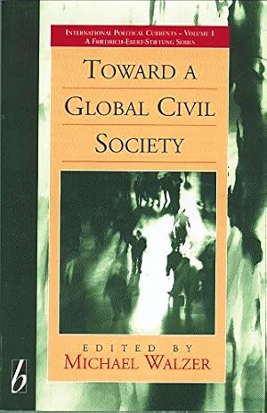 Immagine del venditore per Toward a Global Civil Society by Nardin, Terry, Nielsen, Jean, Cohen, Jean, Selznick, Philip, Pinkard, Terry, Galston, William, Etzioni, Amitai, Strong, Tracy B. Strong, Elshtain, Jean, Kallscheuer, Otto, Hahn, Ottokar, Faux, Jeff, Altvater, Elmar, Strasser, Johano, Sullivan, William, Cohen, Mitchell, Glotz, Peter, Hobsbawm, Eric, Wolfe, Alan, Mouffe, Chantal, Hajek, Milos, Motchane, Didier, Ossorio, Julian Santamaria [Paperback ] venduto da booksXpress