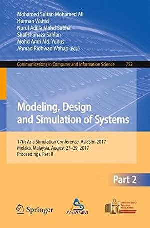 Seller image for Modeling, Design and Simulation of Systems: 17th Asia Simulation Conference, AsiaSim 2017, Melaka, Malaysia, August 27 29, 2017, Proceedings, Part . in Computer and Information Science) [Paperback ] for sale by booksXpress