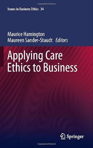 Immagine del venditore per Applying Care Ethics to Business (Issues in Business Ethics) [Hardcover ] venduto da booksXpress