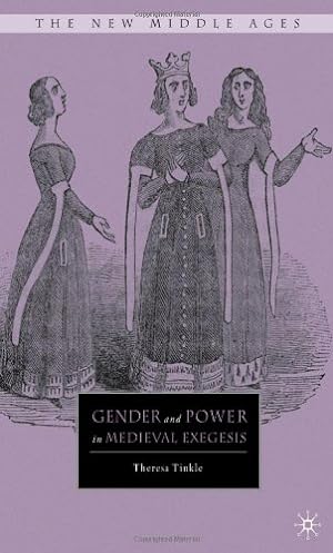 Seller image for Gender and Power in Medieval Exegesis (The New Middle Ages) by Tinkle, T. [Hardcover ] for sale by booksXpress