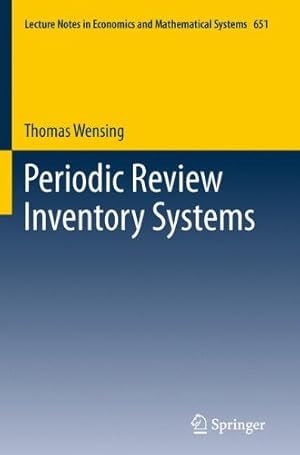 Seller image for Periodic Review Inventory Systems: Performance Analysis and Optimization of Inventory Systems within Supply Chains (Lecture Notes in Economics and Mathematical Systems) by Wensing, Thomas [Paperback ] for sale by booksXpress