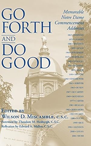 Bild des Verkufers fr Go Forth and Do Good: Memorable Notre Dame Commencement Addresses [Hardcover ] zum Verkauf von booksXpress