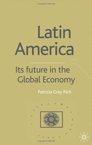 Seller image for Latin America: Its Future in the Global Economy [Hardcover ] for sale by booksXpress