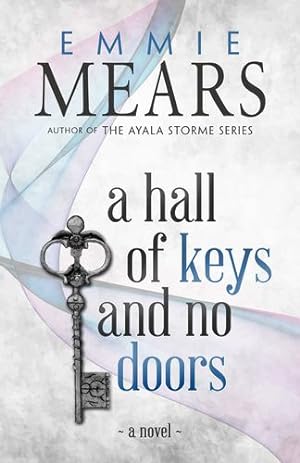 Immagine del venditore per A Hall of Keys and No Doors by Mears, Emmie [Hardcover ] venduto da booksXpress