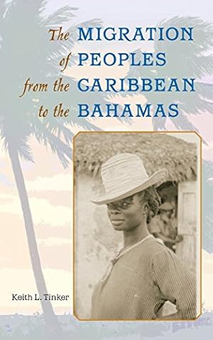 Seller image for The Migration of Peoples from the Caribbean to the Bahamas by Tinker, Keith L. [Hardcover ] for sale by booksXpress