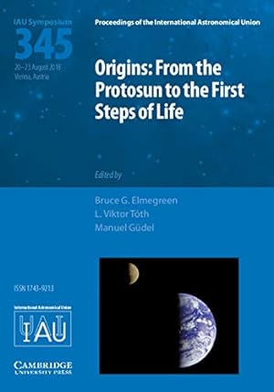 Seller image for Origins: From the Protosun to the First Steps of Life (IAU S345) (Proceedings of the International Astronomical Union Symposia and Colloquia) [Hardcover ] for sale by booksXpress