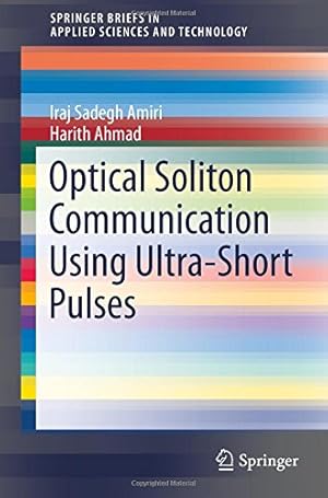 Seller image for Optical Soliton Communication Using Ultra-Short Pulses (SpringerBriefs in Applied Sciences and Technology) by Sadegh Amiri, Iraj, Ahmad, Harith [Paperback ] for sale by booksXpress