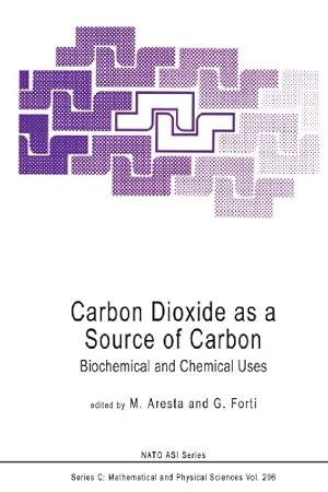 Seller image for Carbon Dioxide as a Source of Carbon: Biochemical and Chemical Uses (Nato Science Series C:) [Paperback ] for sale by booksXpress