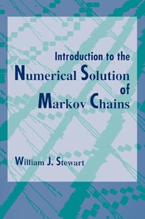 Bild des Verkufers fr Introduction to the Numerical Solution of Markov Chains by Stewart, William J. [Hardcover ] zum Verkauf von booksXpress