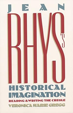 Bild des Verkufers fr Jean Rhys's Historical Imagination: Reading and Writing the Creole (History; 49) by Gregg, Veronica Marie [Paperback ] zum Verkauf von booksXpress