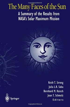 Imagen del vendedor de The Many Faces of the Sun: A Summary of the Results from NASAs Solar Maximum Mission [Paperback ] a la venta por booksXpress