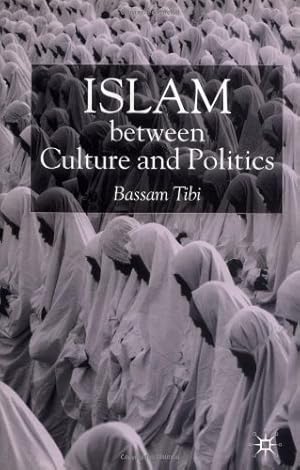 Seller image for Islam Between Culture and Politics by Tibi, B. [Hardcover ] for sale by booksXpress