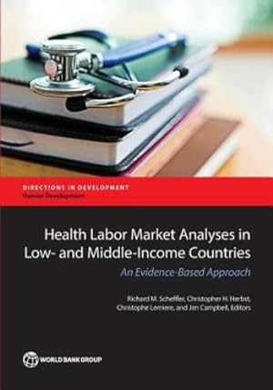 Image du vendeur pour Health Labor Market Analyses in Low- and Middle-Income Countries: An Evidence-Based Approach (Directions in Development) [Soft Cover ] mis en vente par booksXpress