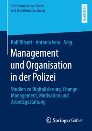 Seller image for Management und Organisation in der Polizei: Studien zu Digitalisierung, Change Management, Motivation und Arbeitsgestaltung (Schriftenreihe zur Polizei- und Sicherheitsforschung) (German Edition) [Paperback ] for sale by booksXpress