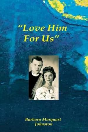 Seller image for Love Him For Us by Marquart Johnston, Barbara [Paperback ] for sale by booksXpress