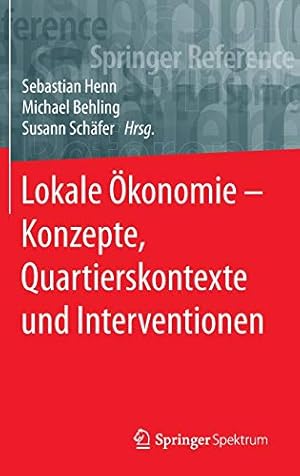 Seller image for Lokale   konomie â   Konzepte, Quartierskontexte und Interventionen (Springer Reference Naturwissenschaften) (German Edition) [Hardcover ] for sale by booksXpress