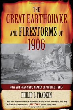 Bild des Verkufers fr The Great Earthquake and Firestorms of 1906: How San Francisco Nearly Destroyed Itself by Fradkin, Philip L. [Paperback ] zum Verkauf von booksXpress