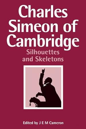 Seller image for Charles Simeon of Cambridge: Silhouettes and Skeletons [Soft Cover ] for sale by booksXpress