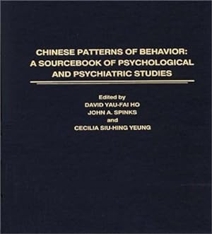 Immagine del venditore per Chinese Patterns of Behavior: A Sourcebook of Psychological and Psychiatric Studies by Ho, David YF, Yeung, Cec Sh, Spinks, John A. [Hardcover ] venduto da booksXpress