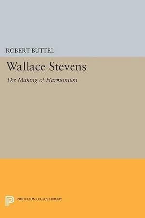 Immagine del venditore per Wallace Stevens: The Making of Harmonium (Princeton Legacy Library) [Paperback ] venduto da booksXpress