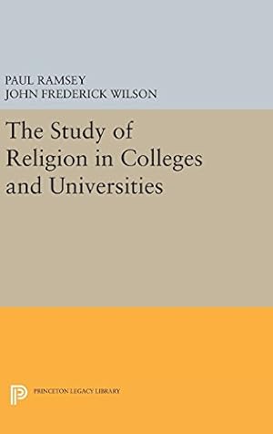 Seller image for The Study of Religion in Colleges and Universities (Princeton Legacy Library) by Ramsey, Paul, Wilson, John Frederick [Hardcover ] for sale by booksXpress