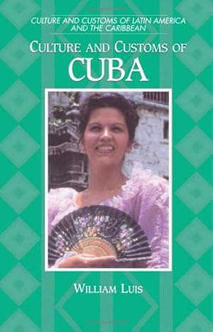 Imagen del vendedor de Culture and Customs of Cuba (Cultures and Customs of the World) by Luis, William [Paperback ] a la venta por booksXpress