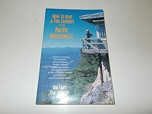 Seller image for How to Rent a Fire Lookout in the Pacific Northwest for sale by Paradise Found Books