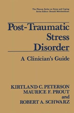 Imagen del vendedor de Post-Traumatic Stress Disorder: A Clinicians Guide (Springer Series on Stress and Coping) by Peterson, Kirtland C., Prout, Maurice F., Schwarz, Robert A. [Paperback ] a la venta por booksXpress