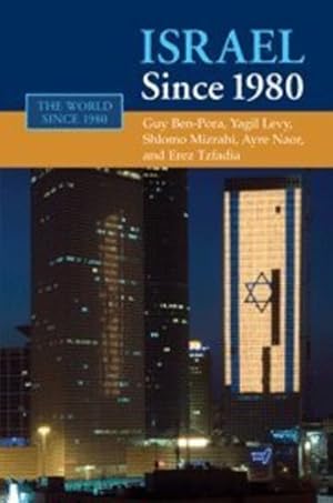 Image du vendeur pour Israel since 1980 (The World Since 1980) by Ben-Porat, Guy, Levy, Yagil, Mizrahi, Shlomo, Naor, Arye, Tzfadia, Erez [Hardcover ] mis en vente par booksXpress