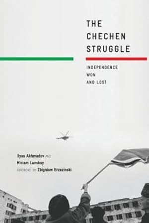 Immagine del venditore per The Chechen Struggle: Independence Won and Lost by Akhmadov, I., Lanskoy, M. [Paperback ] venduto da booksXpress