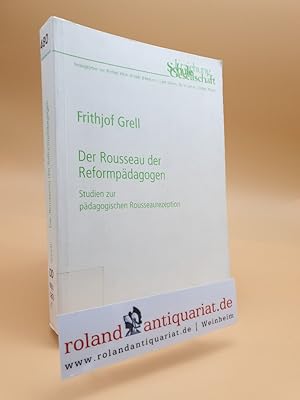 Seller image for Der Rousseau der Reformpdagogen: Studien zur pdagogischen Rousseaurezeption (Erziehung, Schule, Gesellschaft, Band 9) for sale by Roland Antiquariat UG haftungsbeschrnkt