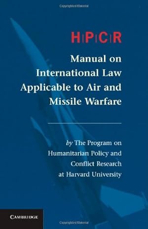 Imagen del vendedor de HPCR Manual on International Law Applicable to Air and Missile Warfare by Program on Humanitarian Policy and Conflict Research at Harvard University [Hardcover ] a la venta por booksXpress