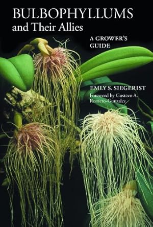 Imagen del vendedor de Bulbophyllums and Their Allies: A Grower's Guide by Siegerist, Emly S. [Paperback ] a la venta por booksXpress