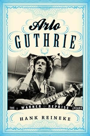 Bild des Verkufers fr Arlo Guthrie: The Warner/Reprise Years (American Folk Music and Musicians Series) by Reineke, Hank [Hardcover ] zum Verkauf von booksXpress