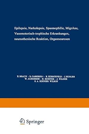 Bild des Verkufers fr Epilepsie · Narkolepsie Spasmophilie · Migräne Vasomotorisch-Trophische Erkrankungen Neurasthenische Reaktion Organneurosen (Handbuch der Neurologie) (German Edition) by Braun, E., Cassirer, R., Husler, J., Hirschfeld, R., Jahrreiss, W., Wilder, J., Richter, H., Wilson, S. A. Kinnier [Paperback ] zum Verkauf von booksXpress