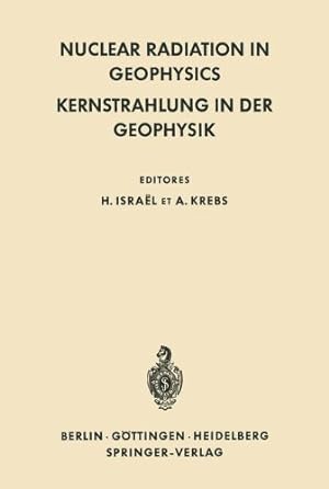 Seller image for Nuclear Radiation in Geophysics / Kernstrahlung in der Geophysik (German and English Edition) [Paperback ] for sale by booksXpress