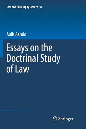 Seller image for Essays on the Doctrinal Study of Law (Law and Philosophy Library) by Aarnio, Aulis [Paperback ] for sale by booksXpress