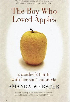 Seller image for The Boy Who Loved Apples: A Mother's Battle With Her Son's Anorexia for sale by Marlowes Books and Music