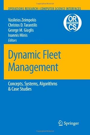 Bild des Verkufers fr Dynamic Fleet Management: Concepts, Systems, Algorithms & Case Studies (Operations Research/Computer Science Interfaces Series) [Paperback ] zum Verkauf von booksXpress