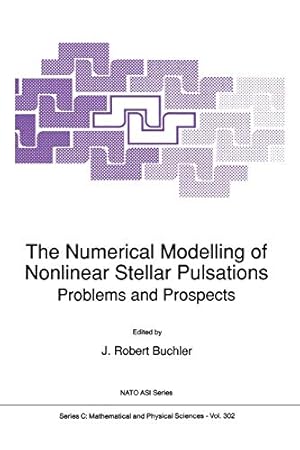 Immagine del venditore per The Numerical Modelling of Nonlinear Stellar Pulsations: Problems and Prospects (Nato Science Series C:) (Volume 302) [Paperback ] venduto da booksXpress