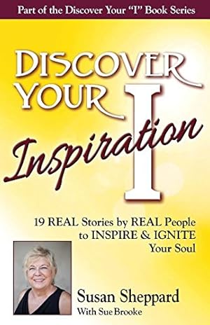 Bild des Verkufers fr Discover Your Inspiration Susan Sheppard Edition: Real Stories by Real People to Inspire and Ignite Your Soul [Soft Cover ] zum Verkauf von booksXpress