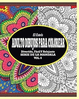 Seller image for El Estrés Adultos Dibujos Para Colorear: Divertido, Fácil y Relajante Serie de la Mandala (Vol. 6) (Spanish Edition) by Potash, Jason [Paperback ] for sale by booksXpress